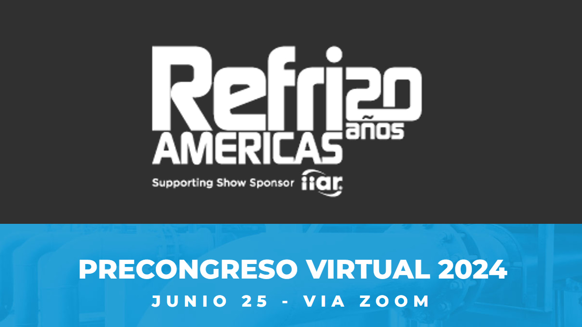 ¡No se pierda el Pre Congreso Virtual de Refriaméricas 2024!