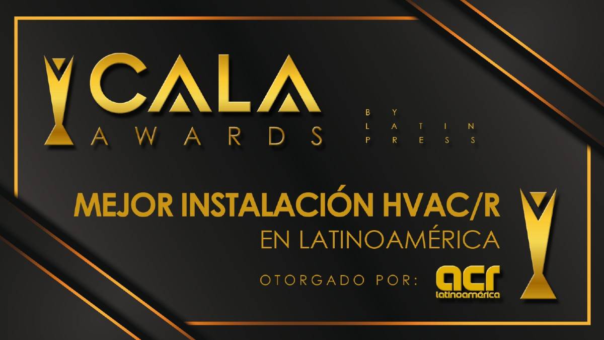Se anuncian los finalistas del CALA Awards 2025 a la mejor instalación HVAC/R en Latinoamérica